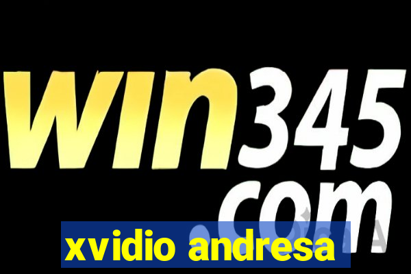 xvidio andresa